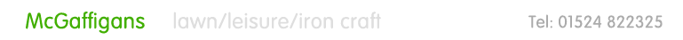 McGaffigans Lawn/Leisure/Iron Craft - Tel:01524 822325